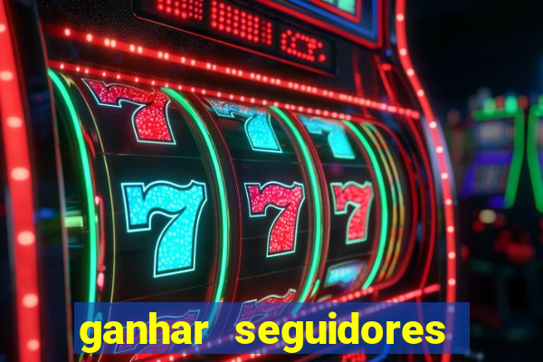 ganhar seguidores instagram gratis